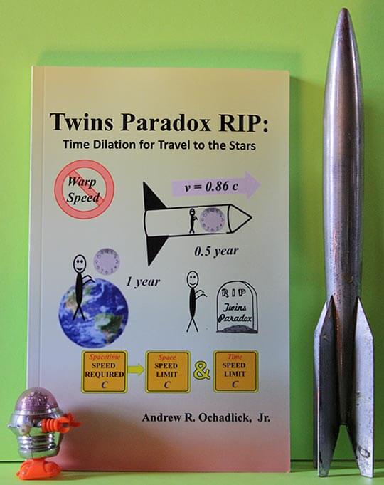 Twins Paradox RIP: Time Dilation for Travel to the Stars book by Andrew O Chadlick Jr